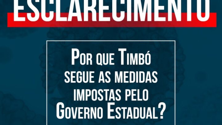 Entenda porque Timbó segue as medidas impostas pelo Governo do Estado
