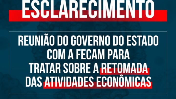 Governo do Estado e Fecam fazem reunião para tratar sobre a retomada das atividades econômicas