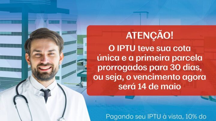 Pagamento do IPTU é prorrogado para o dia 14 de maio 2020