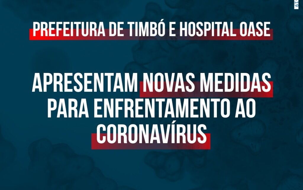 Prefeitura de Timbó e Hospital OASE apresentam novas medidas para enfrentamento ao coronavírus