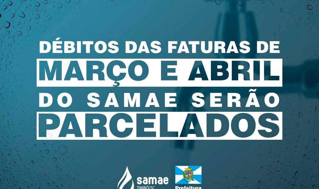 Débitos das faturas de março e abril do Samae serão parcelados