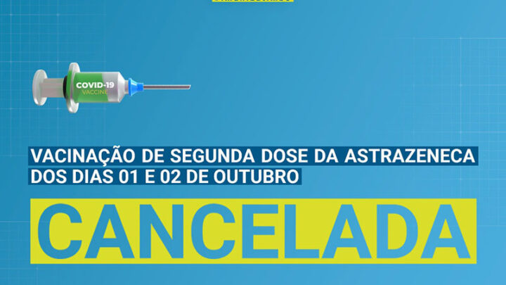 Timbó – Vacinação de segunda dose da Astrazeneca dos dias 01 e 02 de outubro é cancelada