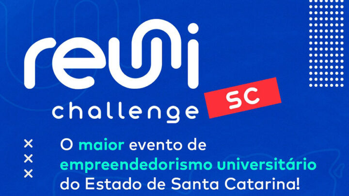 Reuni Challenge SC, maior evento de empreendedorismo universitário de SC, mobiliza estudantes inovadores