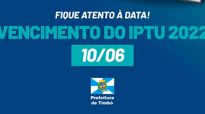 Prefeitura de Timbó divulga prazos do IPTU 2022