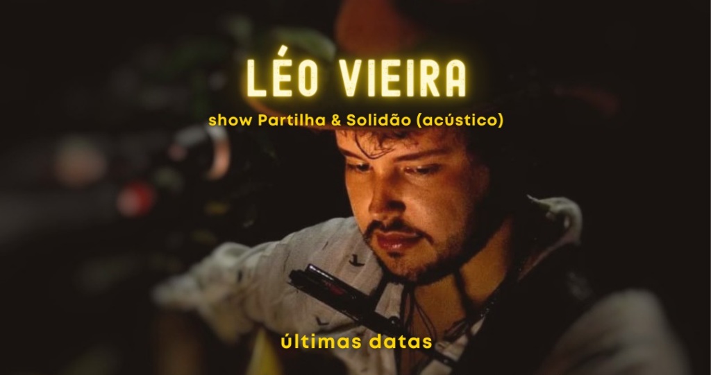 No mês de abril, Léo Vieira se apresenta em show intimista nas cidades de Rodeio, Rio do Cedros e Timbó, na mini-turnê Partilha & Solidão