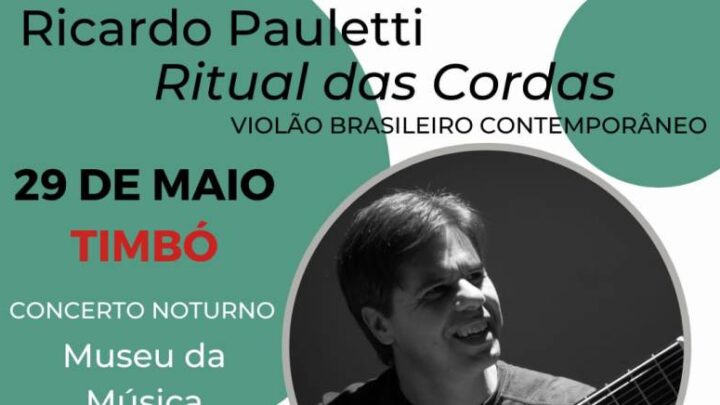 Timbó – Museu da Música recebe workshop e concerto noturno com Ricardo Pauletti