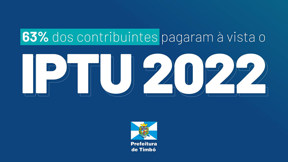 63% dos contribuintes de Timbó pagam à vista o IPTU 2022