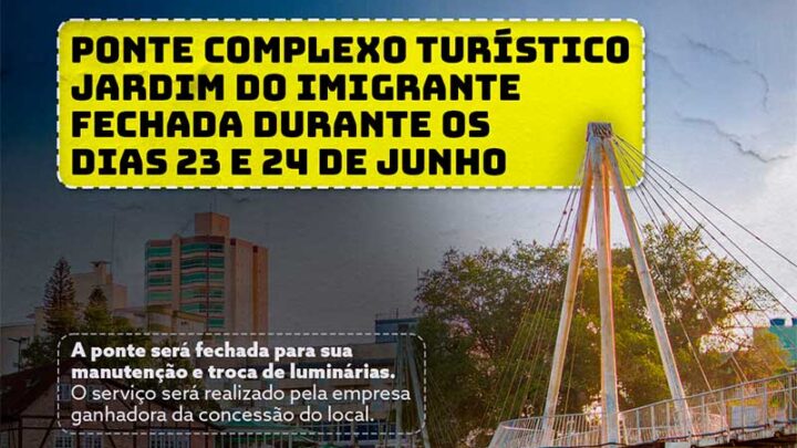 Timbó – Ponte do Complexo Turístico Jardim do Imigrante será fechada durante dois dias