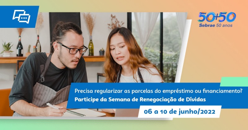 Sebrae, em parceria com a Caixa e BRDE, promove a Semana de Renegociação de Dívidas