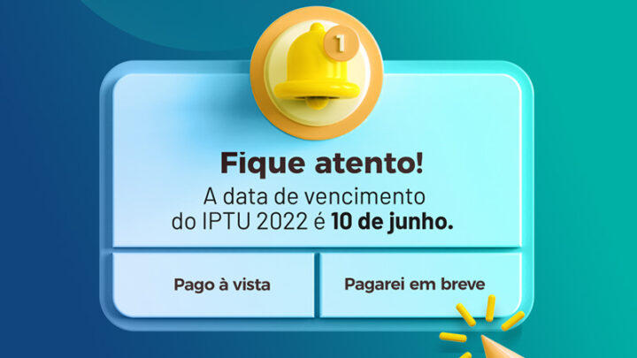 Vencimento do IPTU 2022 é nesta sexta-feira