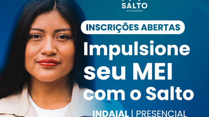 Programa de aceleração gratuito para MEIs, Salto Aceleradora, está com as inscrições abertas para turma presencial em Indaial