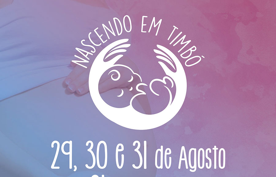 Projeto Nascendo em Timbó realiza encontros entre 29 de agosto e 01 de setembro Projeto Nascendo em Timbó realiza encontros entre 29 de agosto e 01 de setembro