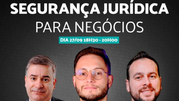 Evento gratuito destaca iniciativas para a segurança jurídica dos negócios