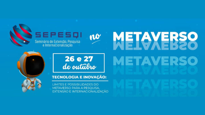 SEPESQI realiza o primeiro evento nacional de educação no Metaverso