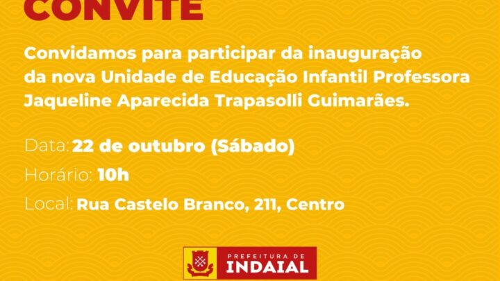 Indaial – Prefeitura promove inauguração oficial da UEI Professora Jaqueline Aparecida Trapasolli Guimarães no sábado (22)