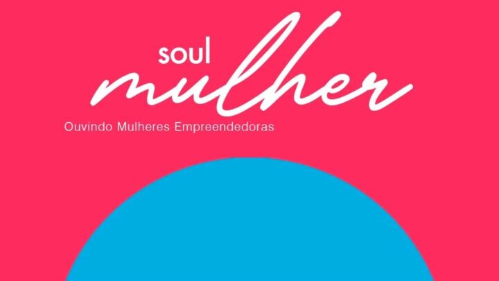 Talk Soul Mulher: empreendedoras compartilham suas jornadas de sucesso