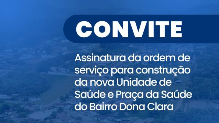 Ordem de serviço da construção da nova Unidade de Saúde e Praça da Saúde do Bairro Dona Clara será assinada neste sábado