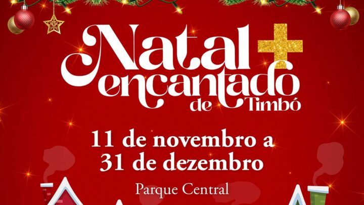 Natal Mais Encantado de Timbó inicia neste sábado