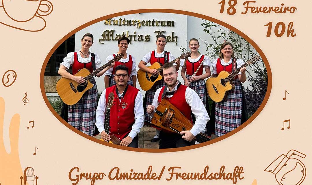 Primeiro Café Musical do ano acontece dia 18 de fevereiro com Grupo Amizade/ Freundschaft