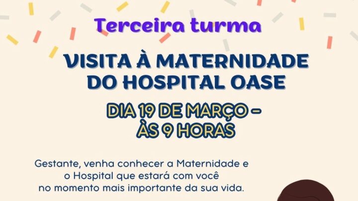 Visitas de gestantes à Maternidade do Hospital OASE