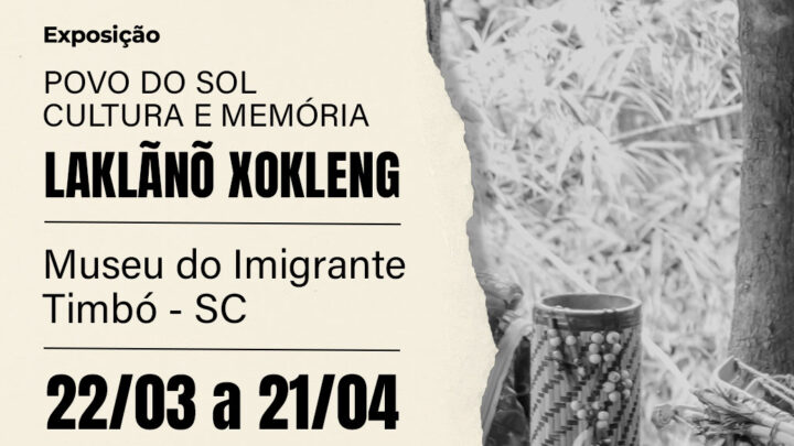Museu do Imigrante apresenta exposição “Povo do Sol – Cultura e Memória Laklãnõ Xokleng”