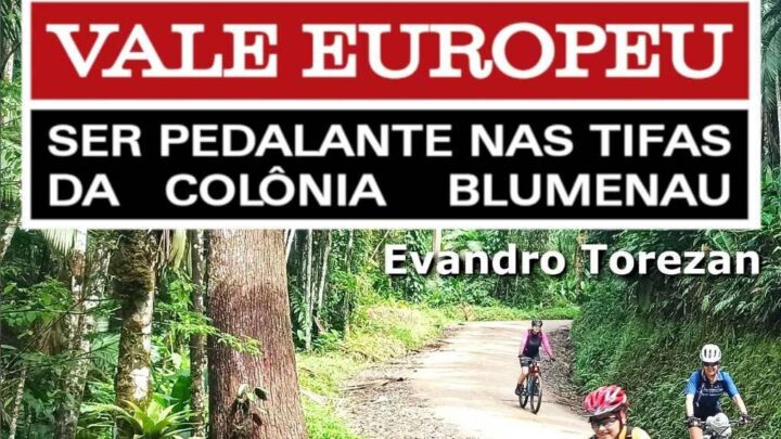 Livro Vale Europeu: Ser Pedalante nas tifas da Colônia Blumenau