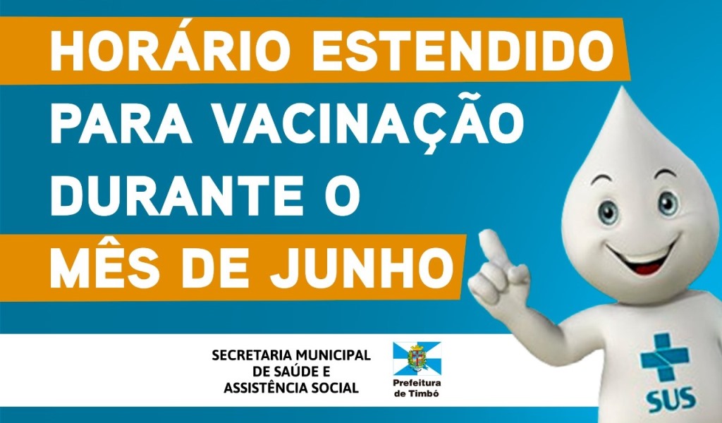 Confira quais Unidades de Saúde de Timbó terão horário estendido para vacinação durante o mês de junho