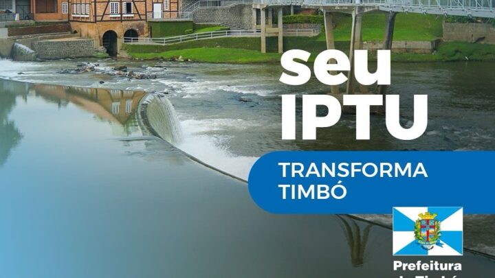 Seu IPTU transforma Timbó!