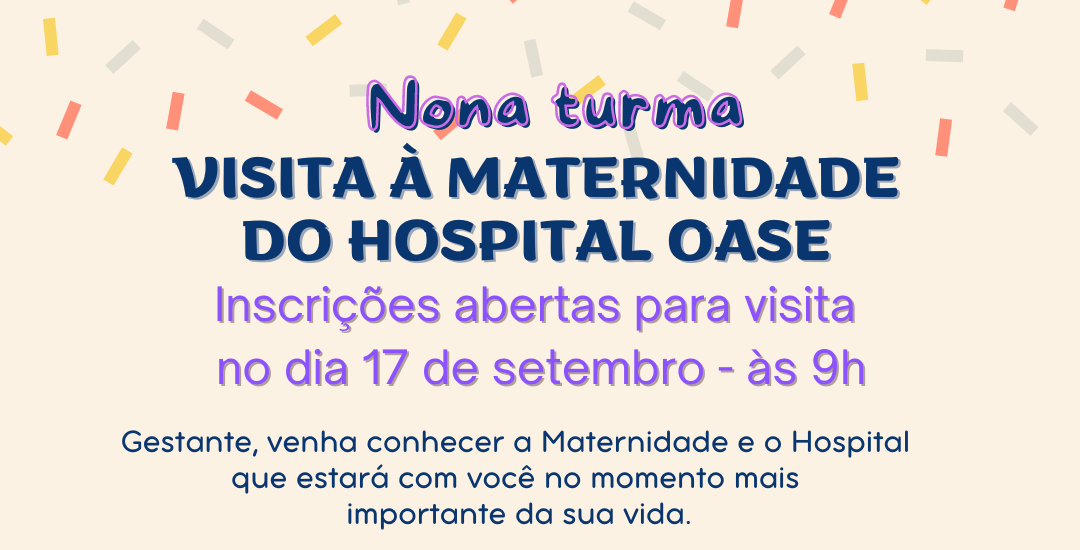 Hospital Oase – Inscrições abertas para Visita de Gestante em setembro Hospital Oase – Inscrições abertas para Visita de Gestante em setembro