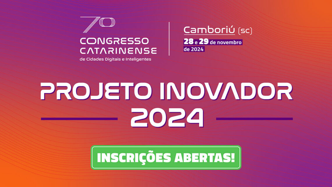 Estão abertas as inscrições para o ‘Projeto Inovador 2024’ em Santa Catarina Estão abertas as inscrições para o ‘Projeto Inovador 2024’ em Santa Catarina