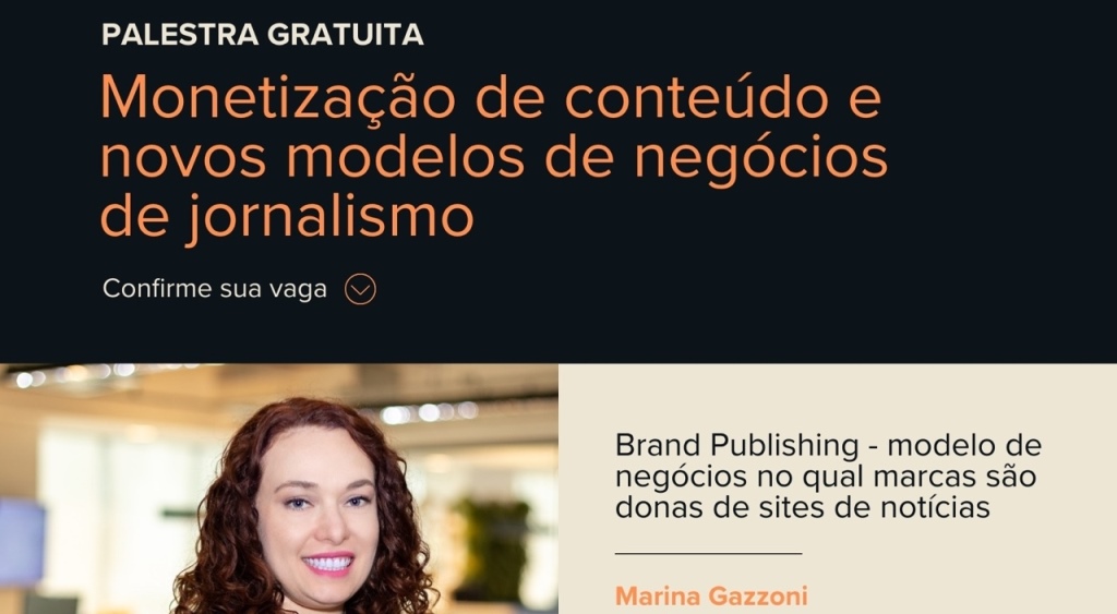 Palestra ensina como monetizar conteúdo e apresenta novos modelos de negócios jornalísticos Palestra ensina como monetizar conteúdo e apresenta novos modelos de negócios jornalísticos