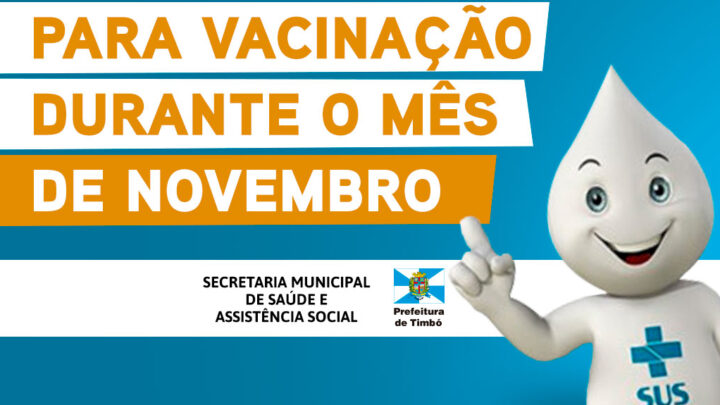 Confira quais Unidades de Saúde de Timbó terão horário estendido para vacinação durante o mês de novembro
