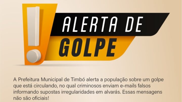 ALERTA DE GOLPE: Prefeitura de Timbó não envia e-mails sobre irregularidades em alvarás