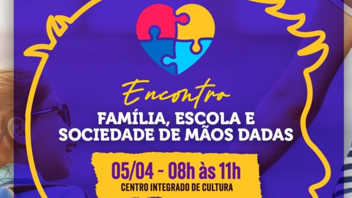 Evento – Família, Escola e Sociedade de Mãos Dadas