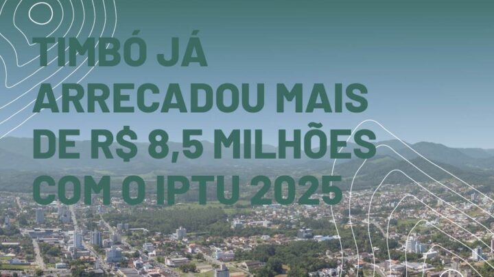 Timbó já arrecadou mais de R$ 8,5 milhões com o IPTU 2025