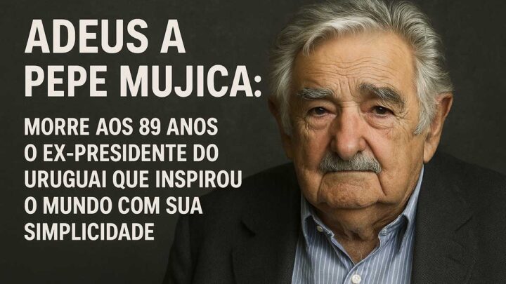 Adeus a Pepe Mujica: Morre aos 89 anos o Ex-Presidente do Uruguai que Inspirou o Mundo com sua Simplicidade