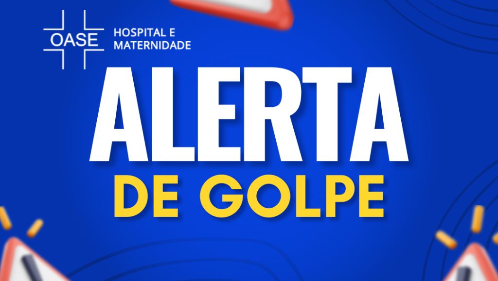 Alerta de Golpe: Hospital Oase adverte sobre Falsas Cobranças a Familiares de Pacientes