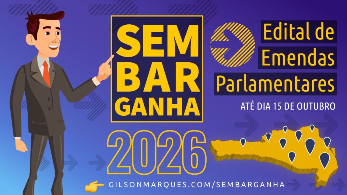 Deputado Gilson Marques abre o edital “Sem Barganha” para emendas parlamentares de 2026