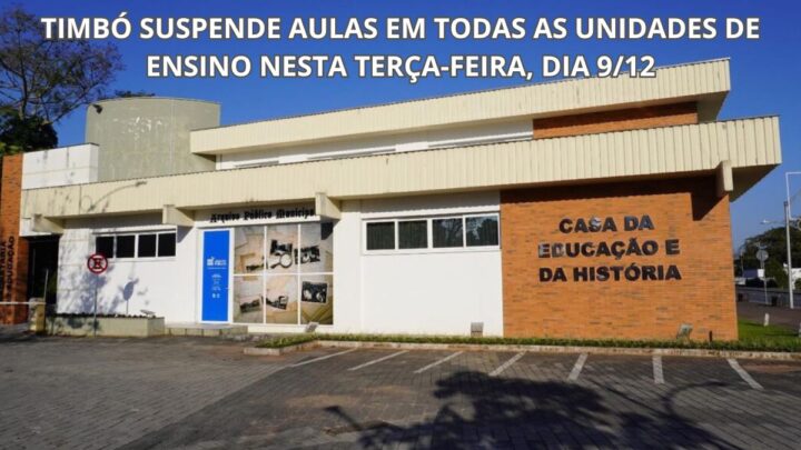 Timbó suspende aulas em todas as unidades de ensino nesta terça-feira, dia 9