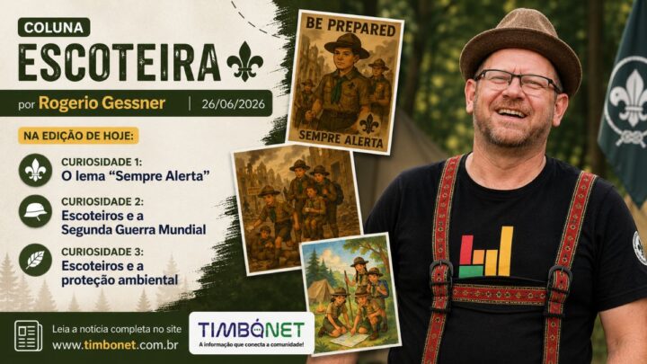 Coluna Escoteira – por Rogerio Gessner 26/06/2026